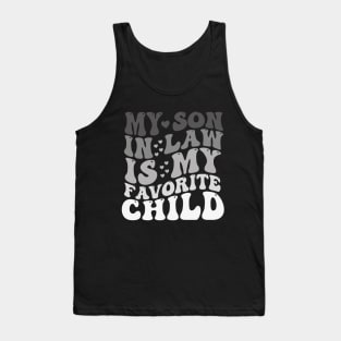 My Son In Law Is My Favorite Child Funny Family Humor Tank Top